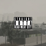 (TESTING) North Dead Meat City