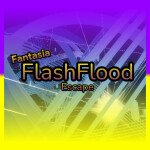 ✨ FlashFlood Escape - Fantasia ✨