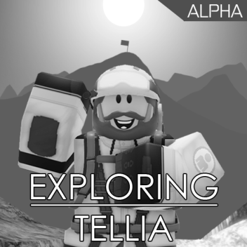 Exploring Tellia 🧗 (Discontinued)