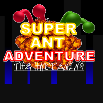 Super Ant adventure: The happening (REVIVED)