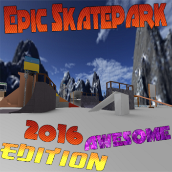 Epic Skatepark (2016 NEW) *ADDED CHAT VOICE!*