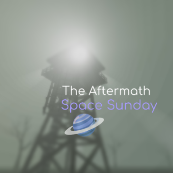 The Aftermath (Space Sunday)