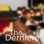 The Derniere
