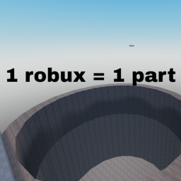 1 robux = 1 part