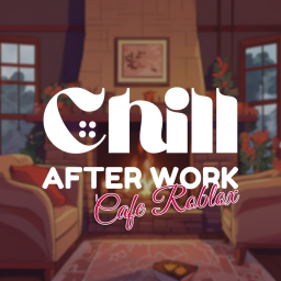 Chill After Work (Cafe)