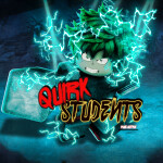 Quirk Students[Darren is testing stuff atm]