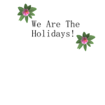 WE ARE THE HOLIDAYS