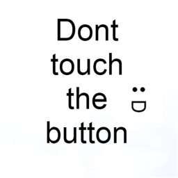Dont touch the button