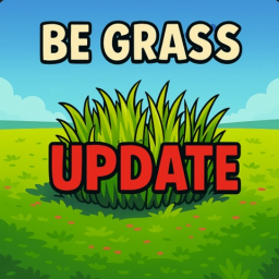 [Update] Be Grass