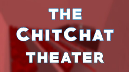 The ChitChat Theater