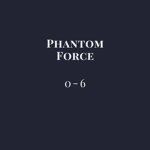 [ B R M 5 ] Phantom Force 0-6