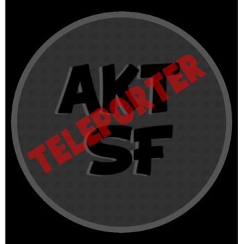 AKT SF [ Teleporter ]