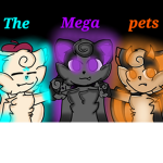 The Mega Pets