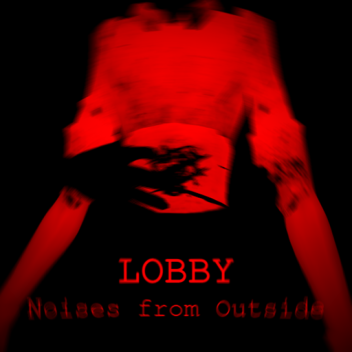 Noises from Outside - Lobby (New MINIGAME!)