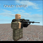 Crazy Sniper!