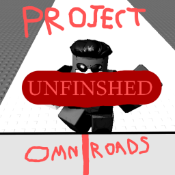 Project: Omni-Roads [SEVERALLY UNFINISHED]
