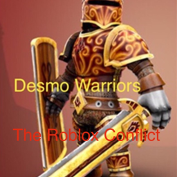 Desmo Warriors' The Roblox Conflict