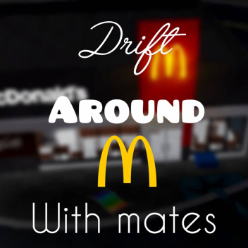 Drift around McDonald’s 🍟🍟🍟
