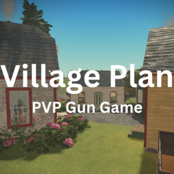 Villageplan | PVP Gun Game