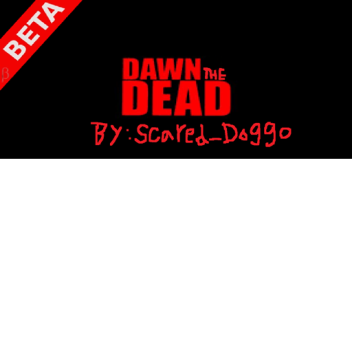 Dawn The Dead [Beta]