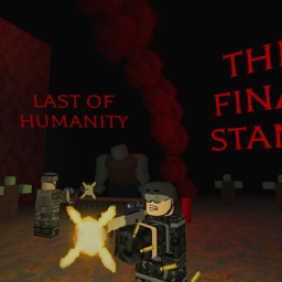 Last of Humanity: The Final Stand [Coming Soon]