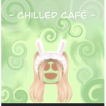Chilled Cafe*