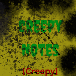 CREEPY NOTES[CREEPY]
