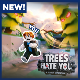 Trees Hate You! [NEW]