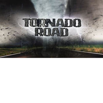 Tornado Road(Being Revamped)