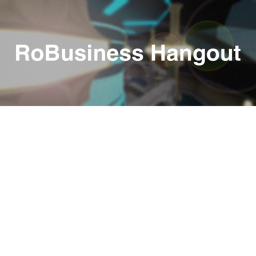 RoBusiness Hangout