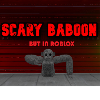Scary Baboon (New Map and vote for the feature!)