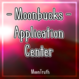 - Moonbucks -'s Application Center