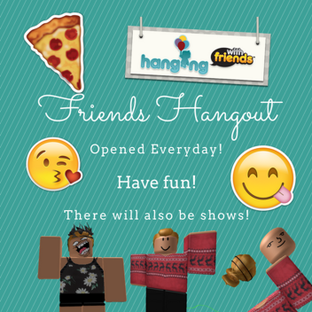 Friends Hangout