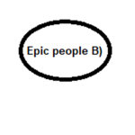 Epic People and epic stuff and we are epic B)