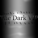The Dark VIP