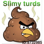 Slimy turds