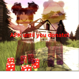 AFK until someone donates