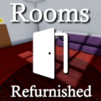 Rooms: Refurnished