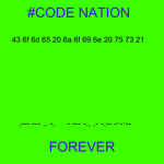 #CODE NATION FOREVER