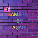 Somos Gamers em Ação!
