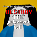[BETA V0.5] Destroy the Judgement Hall!