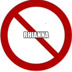 Rhianna Not Fan Club(Rhianna Hate Group)
