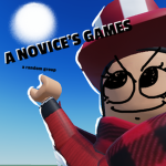 A NOVICE'S GAMES + OTHER STUFF !