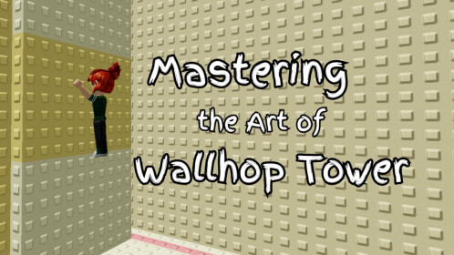 Mastering the Art of Wallhop Tower | Play on Roblox