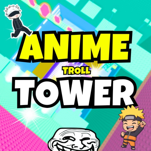 Anime Troll Tower