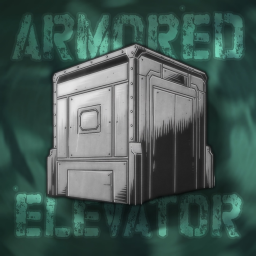 Armored Elevator [ALPHA]