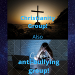 Christianity Group! Also an anti-bullying group!