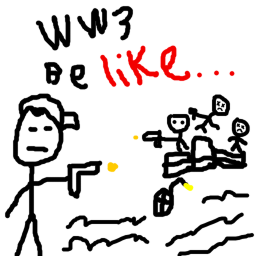 [NEW] WW3 be like..