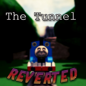 The Tunnel: Reverted (Updated!)