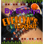 Everlyn's Hangout!